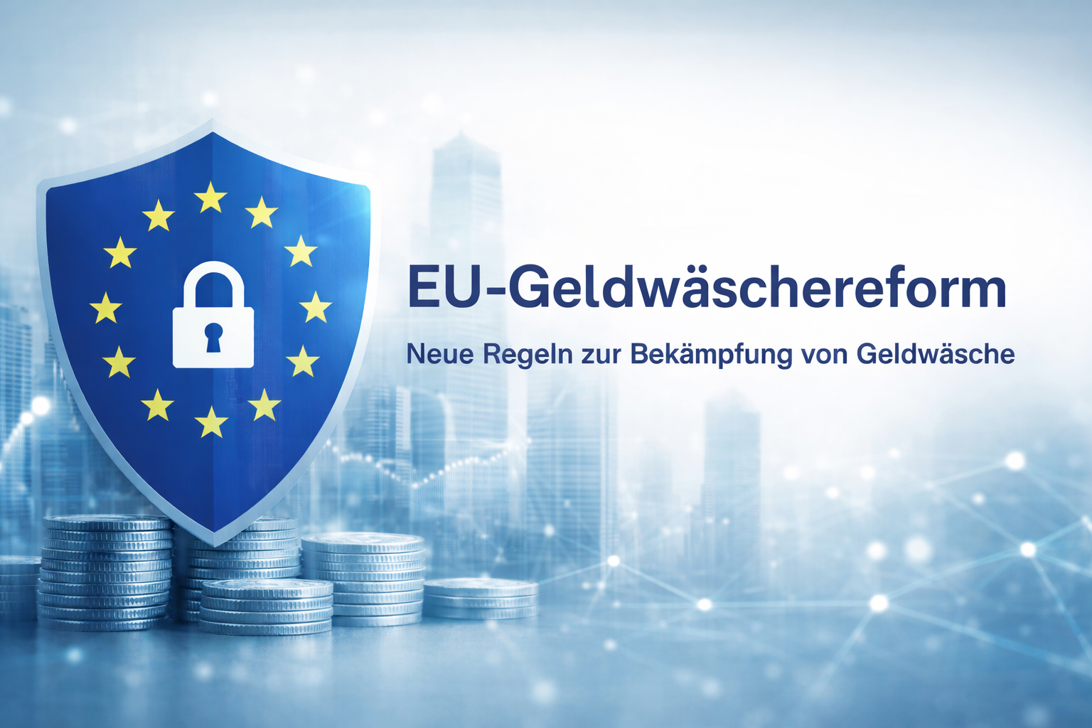 EU Anti-Money Laundering Reform and AMLA: What Companies Need to Know and Do Now